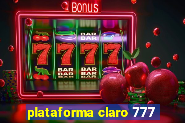 plataforma claro 777